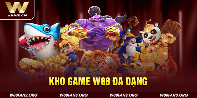 Kho game W88 đa dạng mọi thể loại