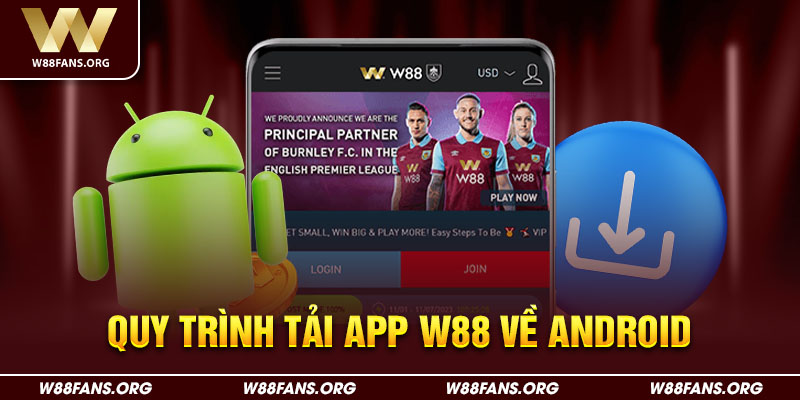 Quy trình tải app W88 về Android đơn giảnQuy trình tải app W88 về Android đơn giản